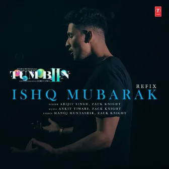 Ishq Mubarak Refix by Ankit Tiwari