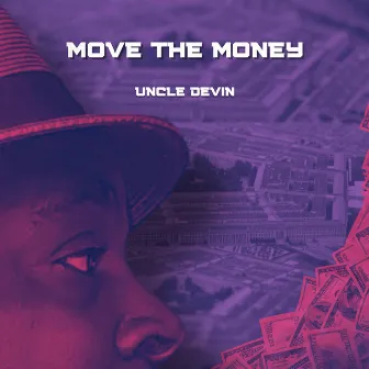 Move The Money by Uncle Devin