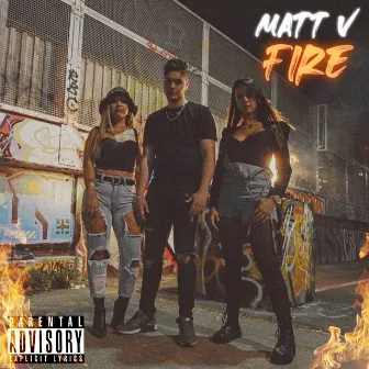 Fire by MATT V