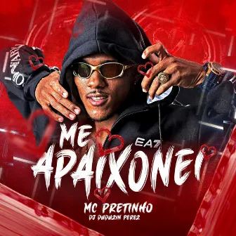 Me Apaixonei by Mc Pretinho