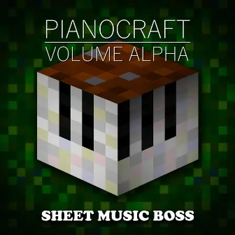 Pianocraft - Volume Alpha by Sheet Music Boss