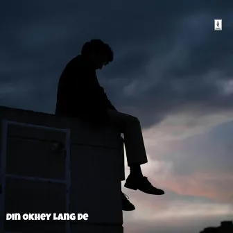 Din Okhey Lang De by Ali Hamza