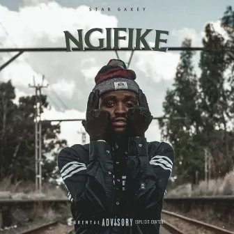 Ngifike by Star Gaxey