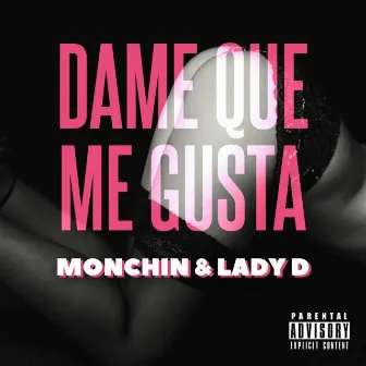 Dame Que Me Gusta by Lady D