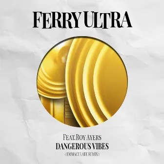 Dangerous Vibes by Ferry Ultra