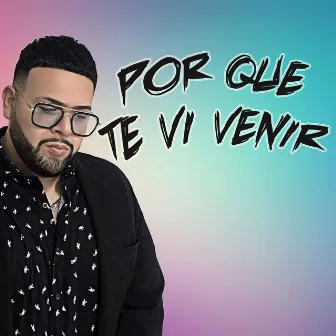 Porque te vi venir by Makku Sa