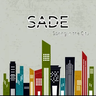 Spring in the City by Sade