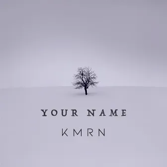 Your Name by KMRN