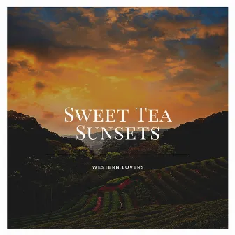 Sweet Tea Sunsets by Western Lovers