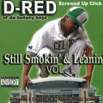 Still Smokin’ & Leanin’, Vol. 1 (Screwed & Chopped) by D-Red