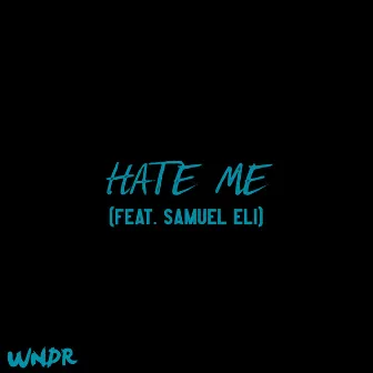 Hate Me (Radio Edit) by WNDR