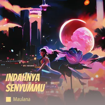 Indahnya Senyummu by Maulana