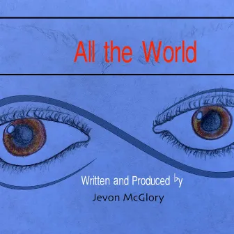 All the World by Jevon McGlory