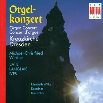 Ives, Langlais & Ives: Organ Concert by Dresden Kreuzchor