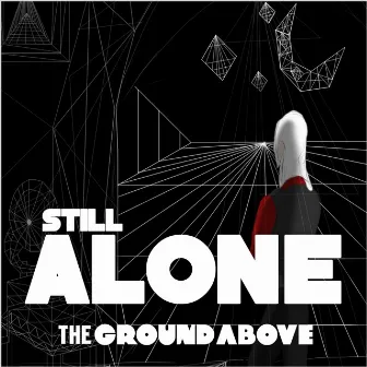 Still Alone by The Ground Above