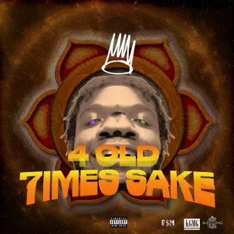 4 Old 7imes Sake by Donn Corleone