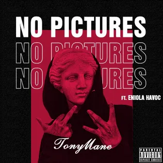 No Pictures by Tonymane