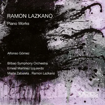 Ramon Lazkano: Piano Music by Ramon Lazkano