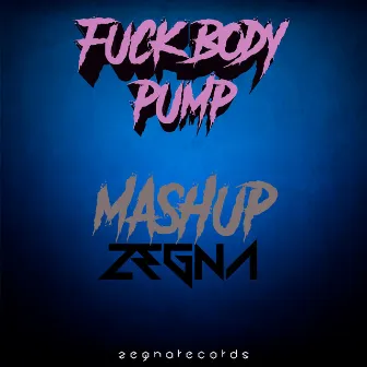 Fuck Body Pump by Dj Zegna