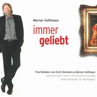 Immer geliebt - Inspiriert durch Henri J. M. Nouwens Deutung eines Gemäldes von Rembrandt by Werner Hoffmann