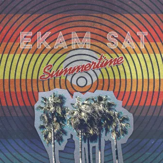 Summertime by Ekam Sat