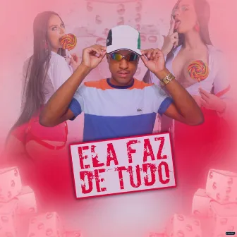 Ela Faz de Tudo by Mc Jhow