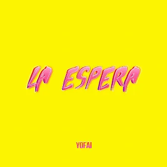 La Espera by YOFAI