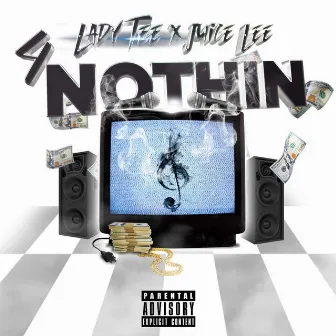 4 Nothing by Lady Tee