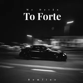 To Forte by Mc Devão