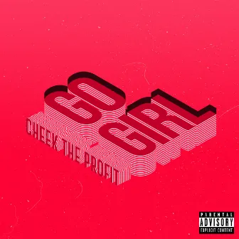 Go Girl by Cheek The Profit