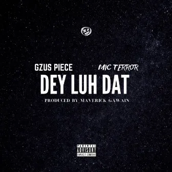 Dey Luh Dat by Gzus Piece