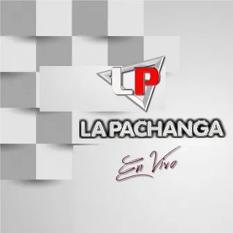 LA PACHANGA EN VIVO (En Vivo) by La Pachanga