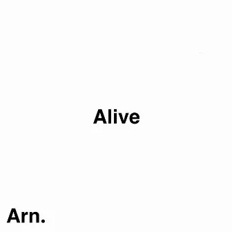 Alive by Arn.