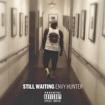 Still Waiting by Envy Hunter