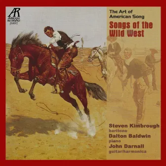 Songs of the Wild West: The Art of American Song by John Darnall