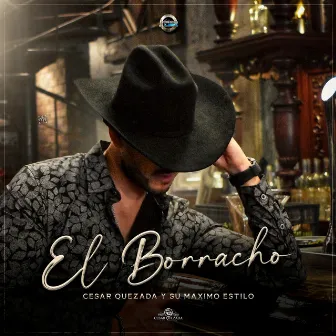 EL BORRACHO by Cesar Quezada y su maximo estilo