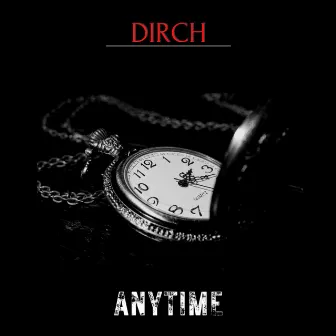 Anytime by DIRCH