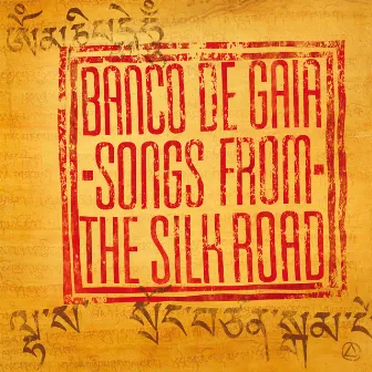 Songs from the Silk Road by Banco De Gaia