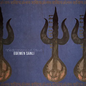 Meditations on Shiva by Egemen Sanli