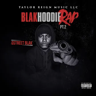 Blak Hoodie Rap Pt. 2 by Gstreet Blak