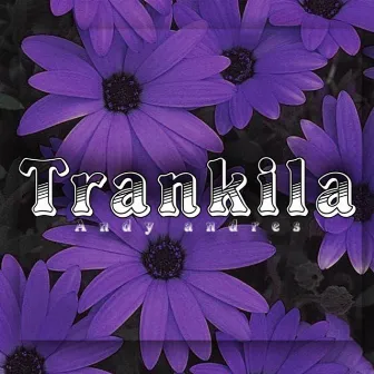 Trankila by Andy Andres