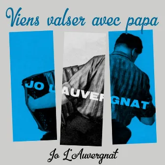 Viens valser avec papa by Jo L’Auvergnat