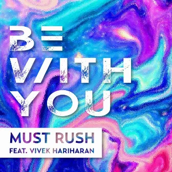 Be with You by Must Rush