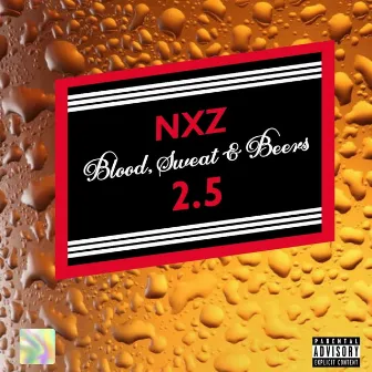 Blood, Sweat & Beers 2.5 by Nxz