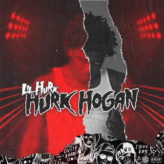 Hurk Hogan by Lil Hurk