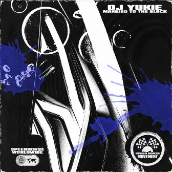 Married To The Block by DJ Yukie