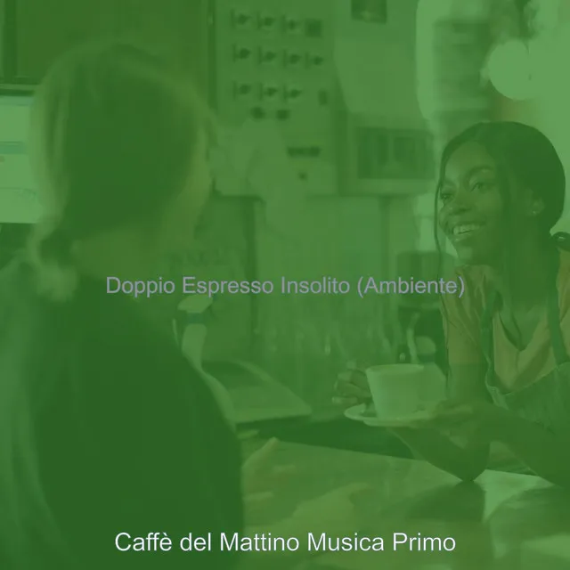 Doppio Espresso Insolito (Ambiente)