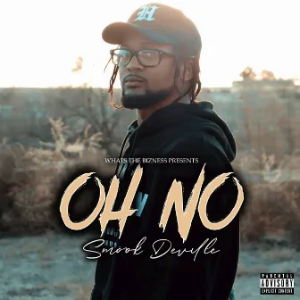 OH NO by Smook Deville