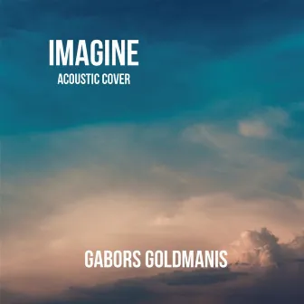 Imagine (Acoustic Cover) by Gabors Goldmanis