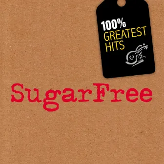 100% Greatest Hits by Sugarfree